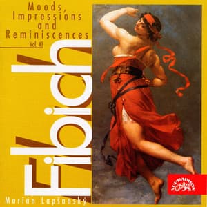 Fibich: Moods, Impressions and Reminiscences, Vol. 11 - Zdeněk Fibich