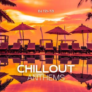 Chillout Anthems: Ibiza Sunset Vibes - DJ Tzi-tzi
