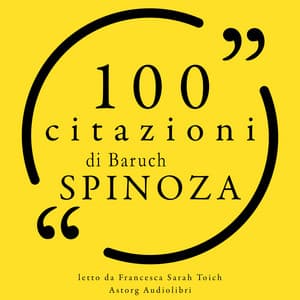 100 citazioni di Baruch Spinoza - Baruch Spinoza