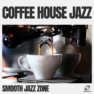 Coffee House Jazz - Smooth Jazz Zone