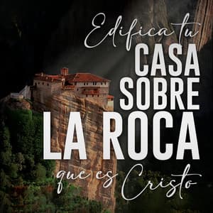 Edifica Tu Casa Sobre la Roca, Que Es Cristo - Alabanza Vida Nueva