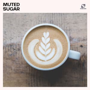 Muted Sugar - Coffee Shop Jazz