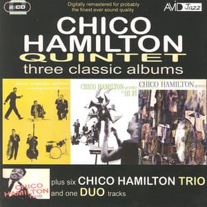 Three Classic Albums Plus  (Digi - Chico Hamilton Quintet