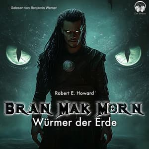 Bran Mak Morn - Würmer der Erde - Der Vorleser