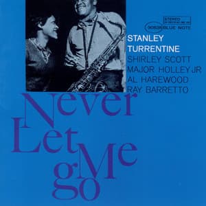 Never Let Me Go - Stanley Turrentine