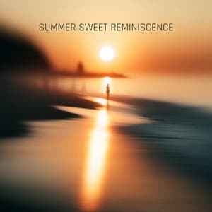 Summer Sweet Reminiscence - Chillout