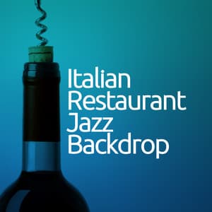 Italian Restaurant Jazz Backdrop - Italian Restaurant Music of Italy