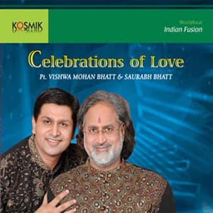 Celebrations Of Love - Vishwa Mohan Bhatt