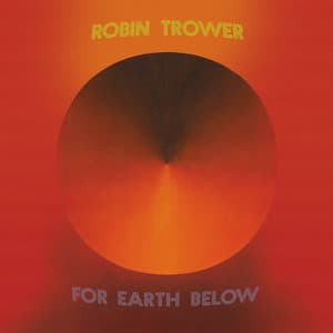 For Earth Below - Robin Trower
