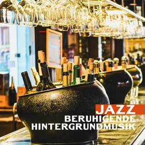 Jazz Beruhigende Hintergrundmusik: Restaurant, Bar, Einkaufszentrum, Entspannende Musik - Instrumental Jazz Musik Hintergrund