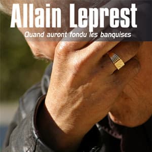 Quand auront fondu les banquises - Allain Leprest