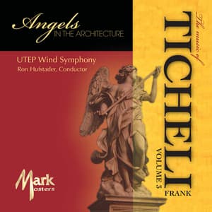 The Music of Frank Ticheli, Vol. 3: Angels In the Architecture - Frank Ticheli