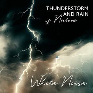Thunderstorm and Rain of Nature White Noise - Soft Rain for Mindful Meditation, Massage Yoga, Stress Relief Relaxation Music - Rain Sounds