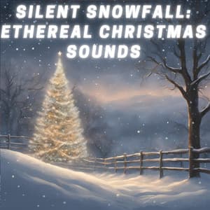 Silent Snowfall: Ethereal Christmas Sounds - AtomFlow