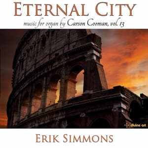 Carson Cooman Organ Music, Vol. 13: Eternal City - Carson Cooman