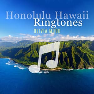 Honolulu Hawaii Ringtones: Morning in Paradise - Olivia Mood