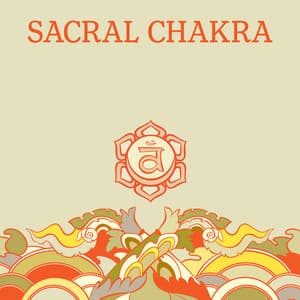 Sacral Chakra: Music to Heal and Unblock, Balance Svadhisthana, Creativity and Sensuality Awakening, Accept Your Emotions - Deep Meditation Music Zone