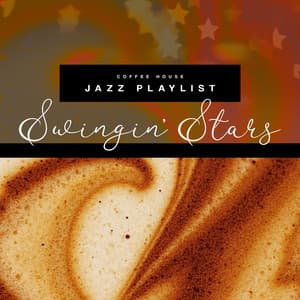 Swingin' Stars - Coffee House Jazz Playlist