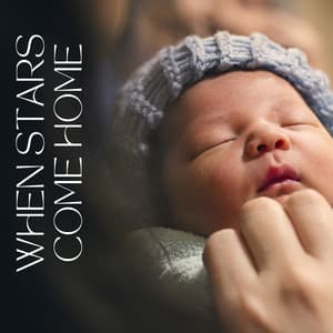 When Stars Come Home - Baby Sleep