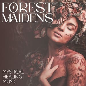 Forest Maidens: Mystical Healing Music with Magical Nature Sounds for Beautiful Relaxation & Meditation - Restful Music Consort