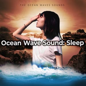 Ocean Wave Sound: Sleep - The Ocean Waves Sounds