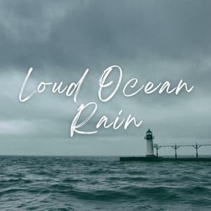 Loud Ocean Rain - Sleepy Noise