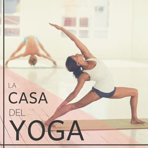 La Casa del Yoga - Canciones del Mundo para Hacer Yoga y Meditación - Meditando