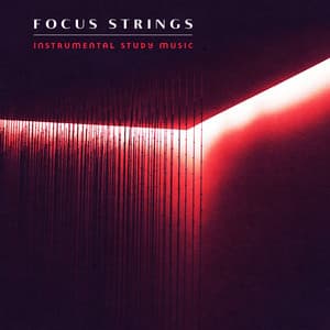 Focus Strings - Instrumental Study Music