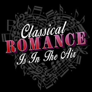 Classical Romance Is in the Air - Classical Romance