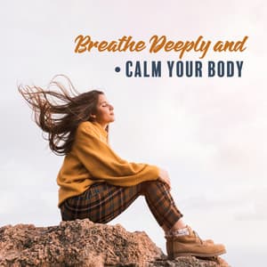 Breathe Deeply and Calm Your Body – Sweet Dreams: Therapy for Insomnia, Healing New Age Waves - Sleeping Lullabies