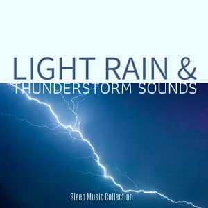 Light Rain & Thunderstorm Sounds: Sleep Music Collection - Thunderstorm Sleep