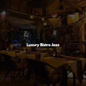 Luxury Bistro Jazz - Vintage Cafe Background Music