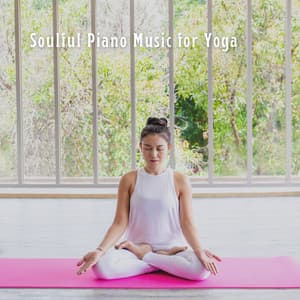 Soulful Piano Music for Yoga - Tranquility Piano