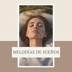 Melodías de Sueños: Música Relajante para Dormir y Descansar - Atraer Dinero