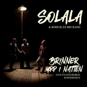 Brinner upp i natten – Live på Göteborgs Konserthus - Solala