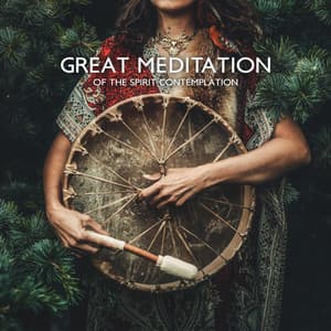 Great Meditation of the Spirit Contemplation - Spiritual Transformation Music Academy