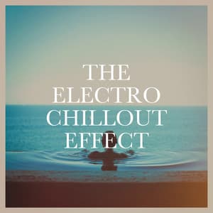 The Electro Chillout Effect - Café Chillout Music Club