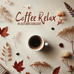 Coffee Relax in Autumn Sunlight - Jazzy Coffee