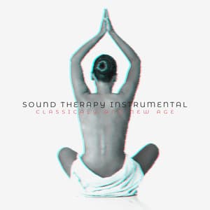 Sound Therapy Instrumental: Classical & New Age Music and Sounds of Nature to Yoga, Spa, Massage and Deep Relaxation - Best Guitar Music