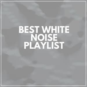 Best White Noise Playlist - Background Sleep White Noise