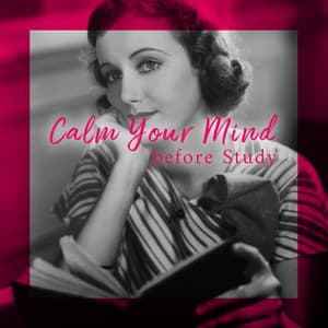Calm Your Mind before Study - Study Focus