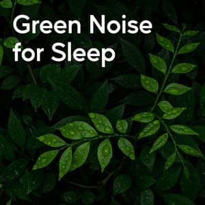 Green Noise for Sleep - Regen Sounds