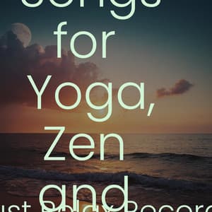 50 Peaceful Songs for Yoga, Zen and Meditation - Schlaflieder Für Kinder