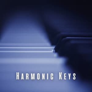 Harmonic Keys: Piano Lullabies for Babies - Piano: Classical Relaxation