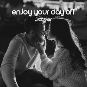 Enjoy Your Day Off: Jazz Music for Lazy Afternoon. Romantic Time for Two - Smooth Jazz Music Set