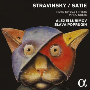 Stravinsky & Satie: Paris joyeux & triste - Piano Duets - Alexei Lubimov