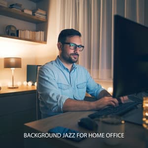 Background Jazz for Home Office – Finest Smooth Jazz, Instrumental Music for Work from Home, Concentration Boost, Deep Focus, Stress Reduction, Positive Energy Vibes - Jazz Band Soft Rec 2019