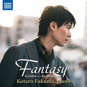 Fantasy - Scriabin & Rachmaninoff - Kotaro Fukuma