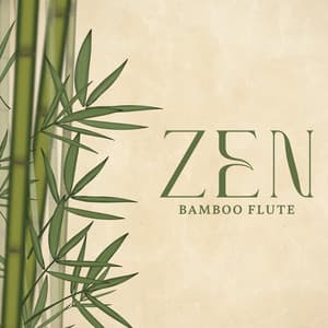 Zen Bamboo Flute: Soothing Sounds to Ease Anger and Anxiety - Inner Peace Music Universe