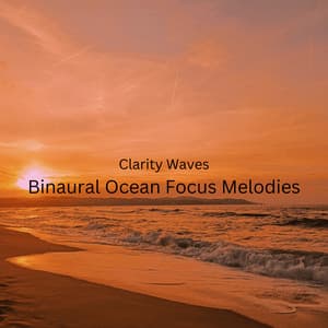 Clarity Waves: Binaural Ocean Focus Melodies - Lazers binaurales